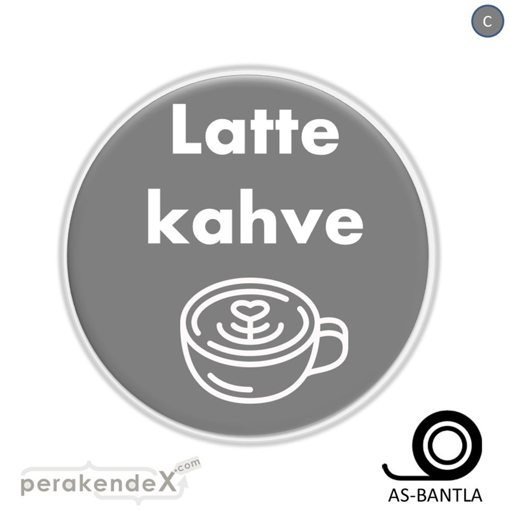 Latte Kahve  SERT PLASTİK POSTER,  AFİŞ -oval,tek yön baskısert plastik poster,  afiş