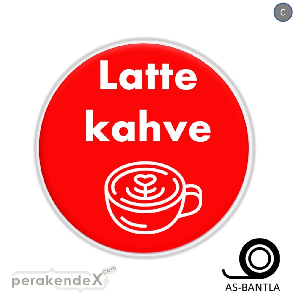 Latte Kahve  SERT PLASTİK POSTER,  AFİŞ -oval,tek yön baskısert plastik poster,  afiş