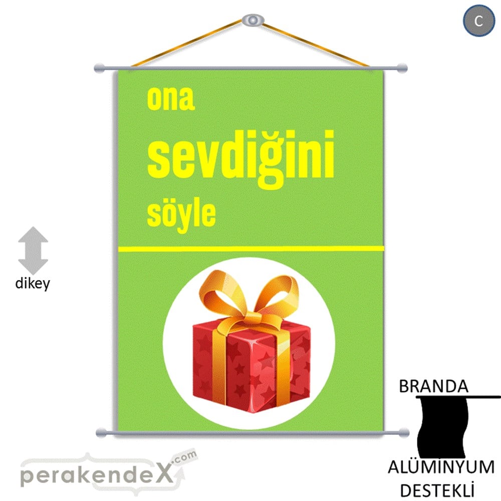 Ona Sevdiğini Söyle BRANDA POSTER,  AFİŞ -dikdörtgen,tek yön baskı