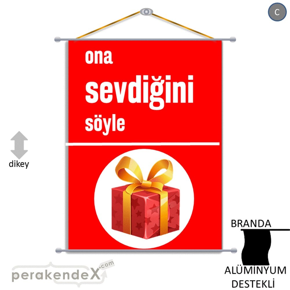 Ona Sevdiğini Söyle BRANDA POSTER,  AFİŞ -dikdörtgen,tek yön baskı