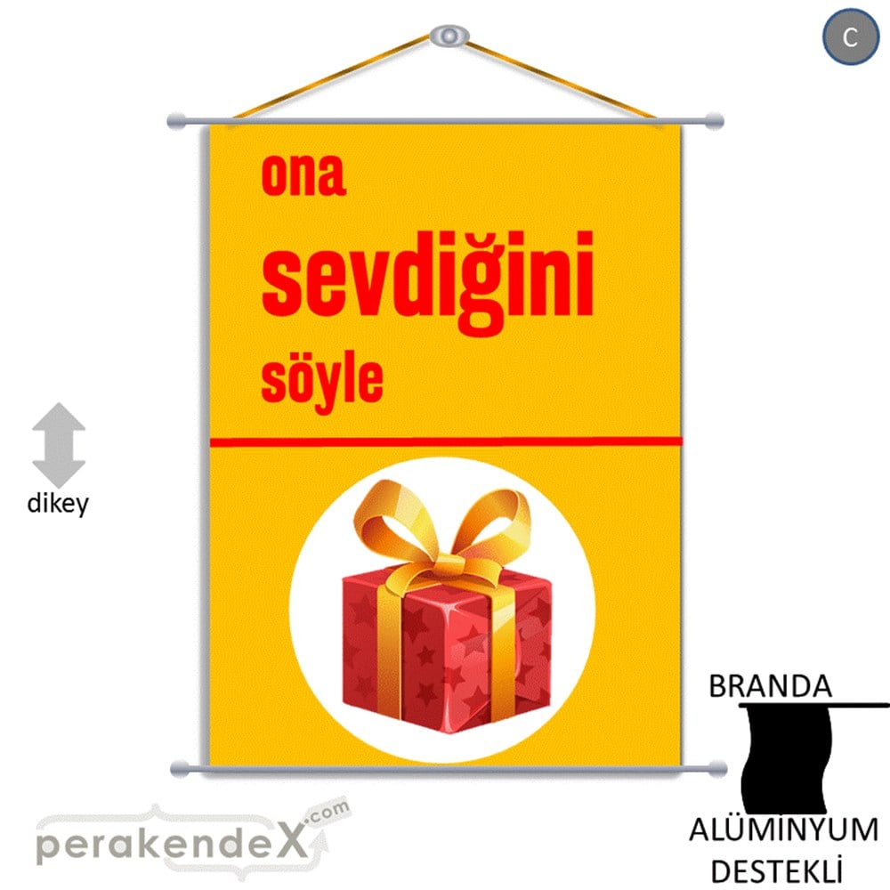 Ona Sevdiğini Söyle BRANDA POSTER,  AFİŞ -dikdörtgen,tek yön baskı