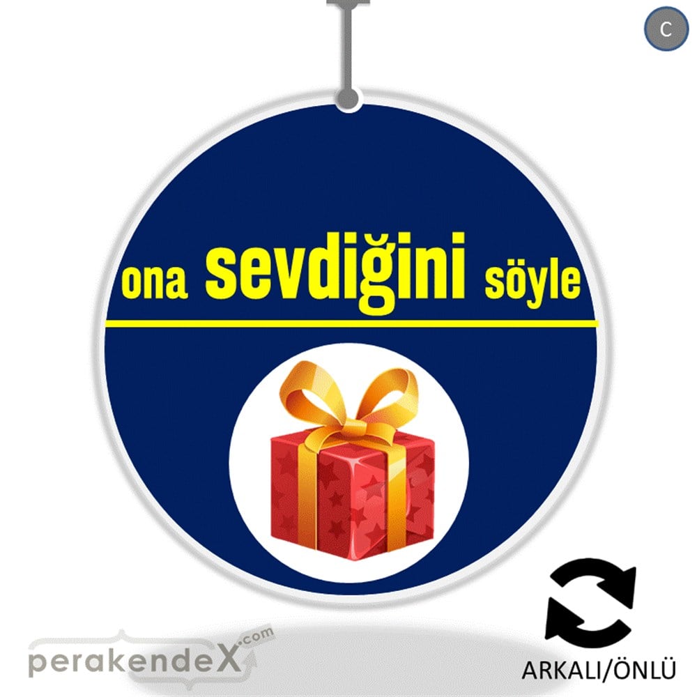 Ona Sevdiğini Söyle DÖNKART -oval,çift yön baskı