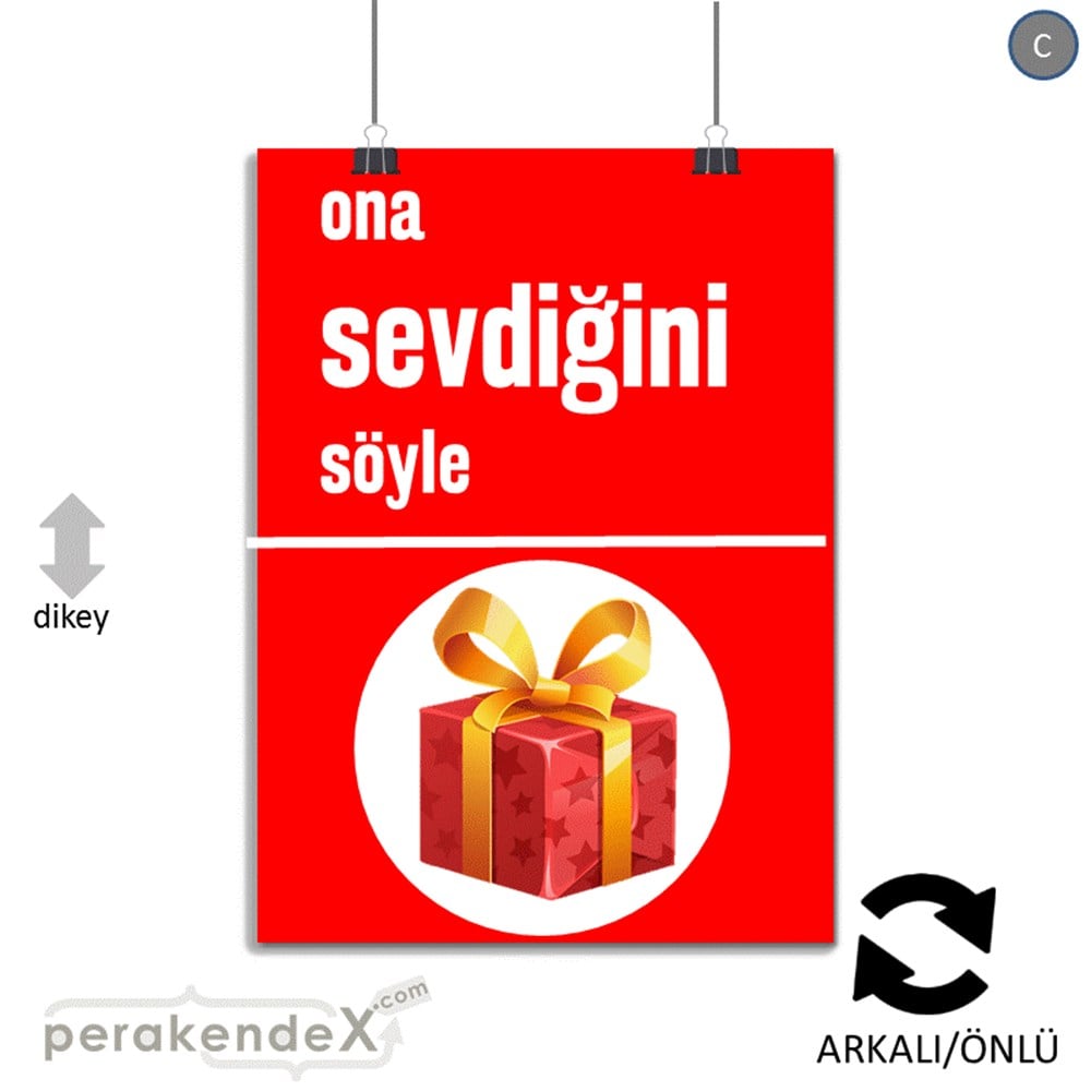 Ona Sevdiğini Söyle KAĞIT POSTER,  AFİŞ -dikdörtgen,çift yön baskı