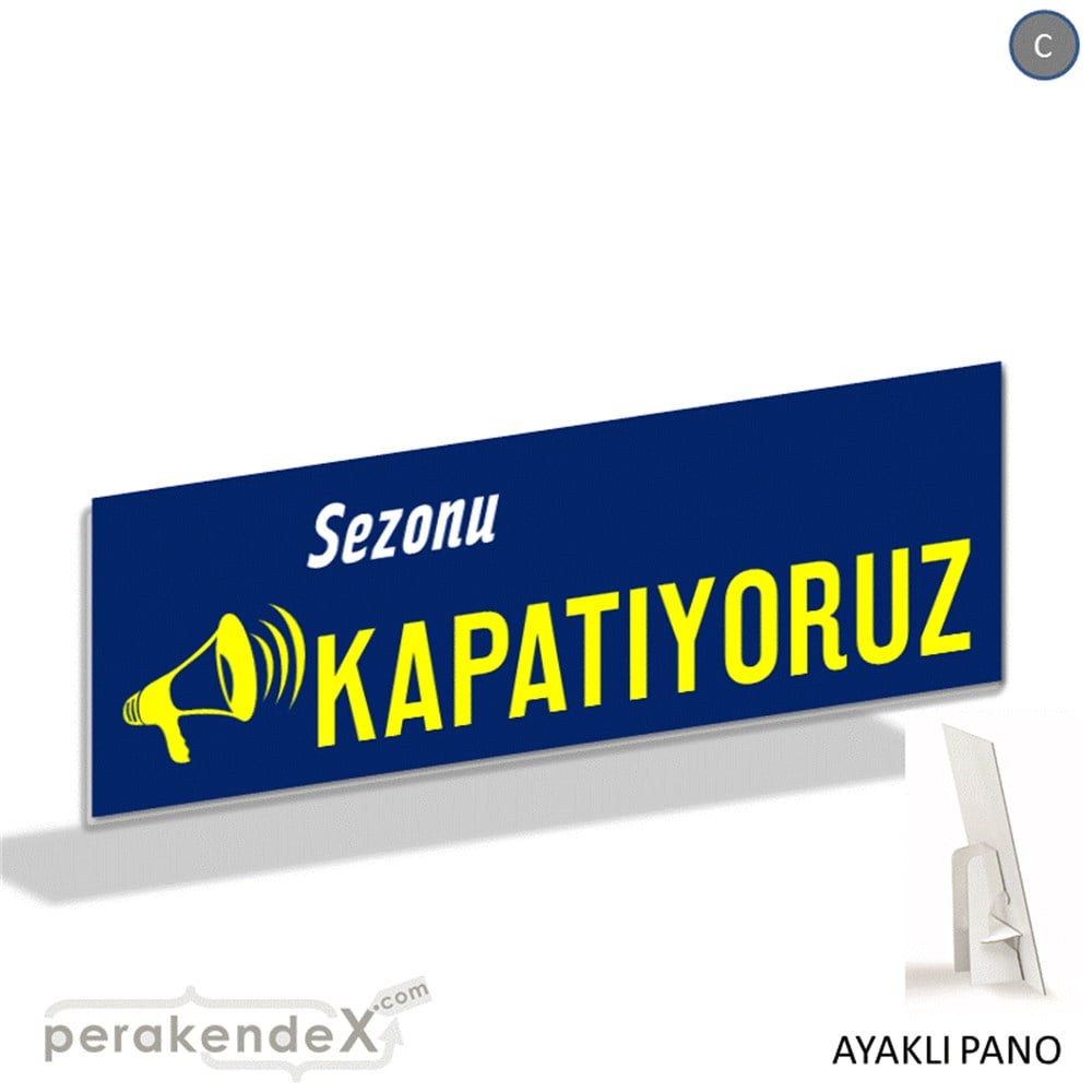 sezonu kapatıyoruz AYAKLI REKLAM BANNER -dikdörtgen,tek yön baskı