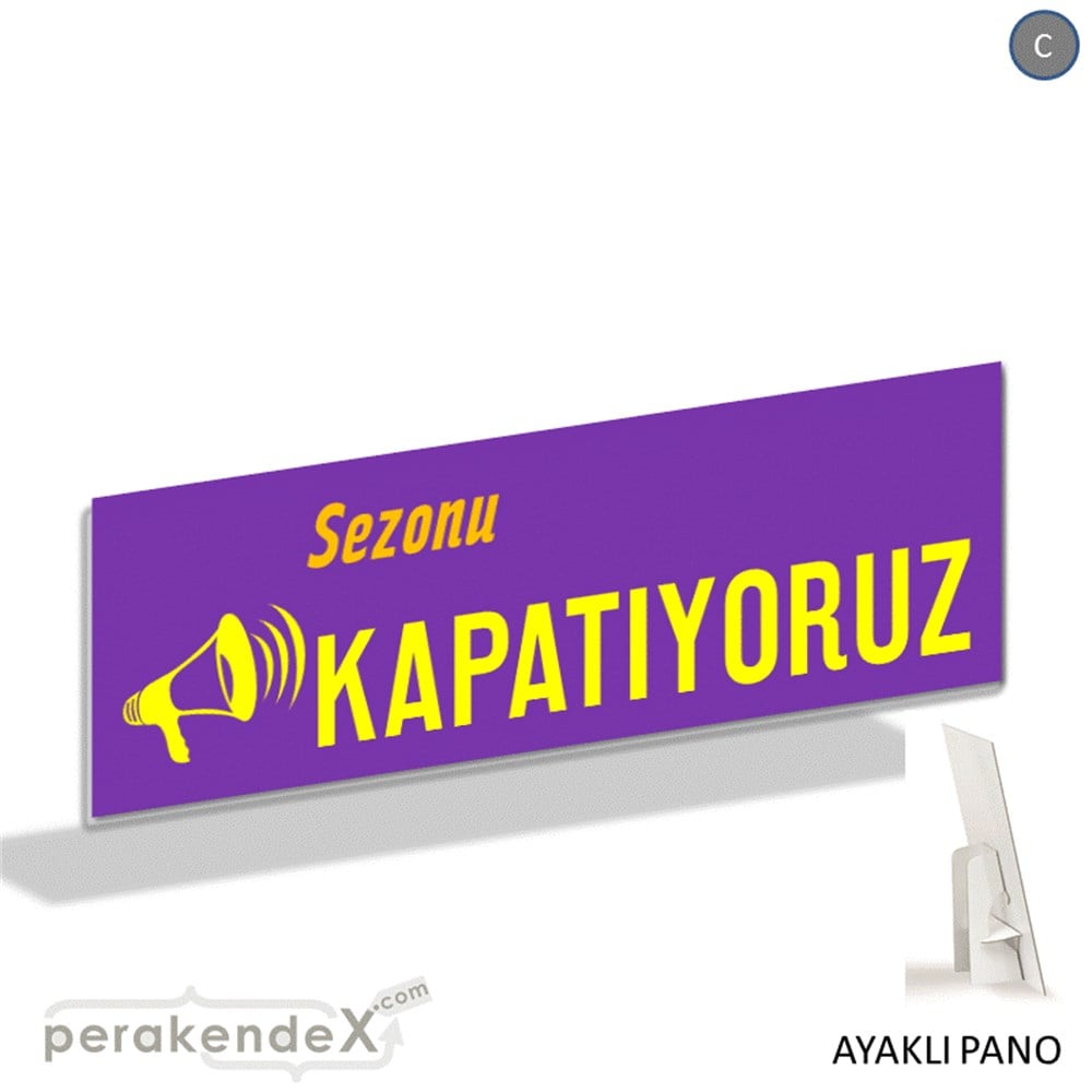 sezonu kapatıyoruz AYAKLI REKLAM BANNER -dikdörtgen,tek yön baskı