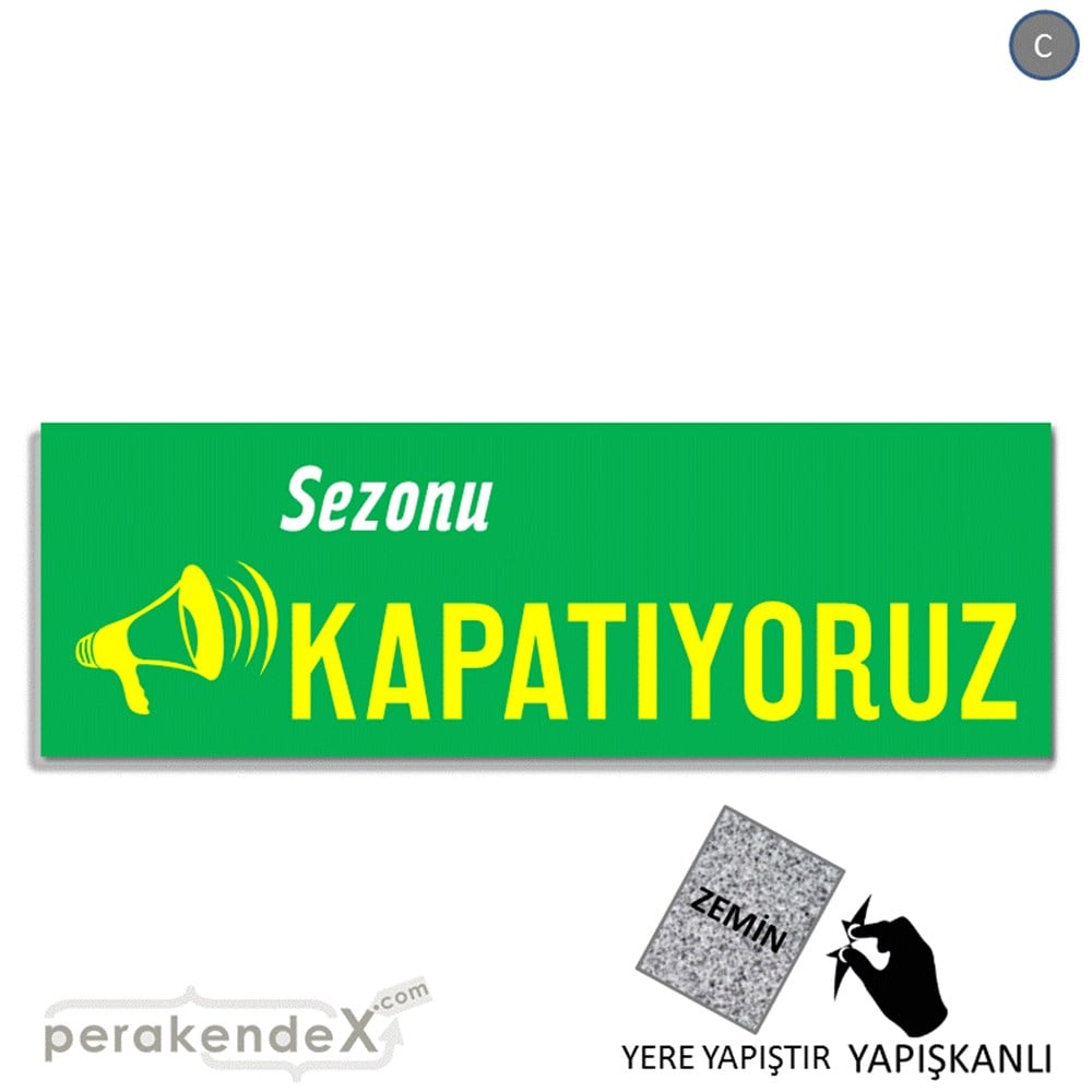 sezonu kapatıyoruz YER ZEMİNE YAPIŞAN BANNER -dikdörtgen,tek yön baskı