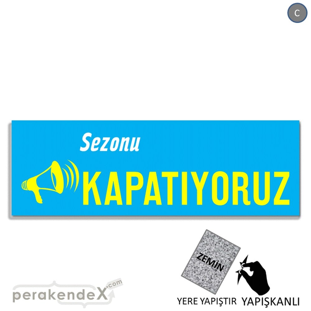 sezonu kapatıyoruz YER ZEMİNE YAPIŞAN BANNER -dikdörtgen,tek yön baskı