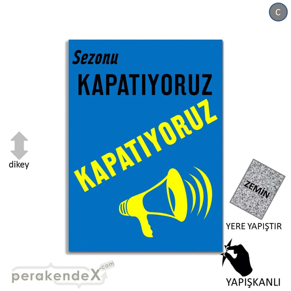 sezonu kapatıyoruz YER ZEMİNE YAPIŞIR -dikdörtgen,tek yön baskı