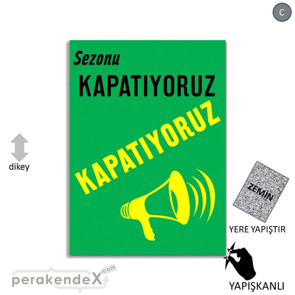 sezonu kapatıyoruz YER ZEMİNE YAPIŞIR -dikdörtgen,tek yön baskı