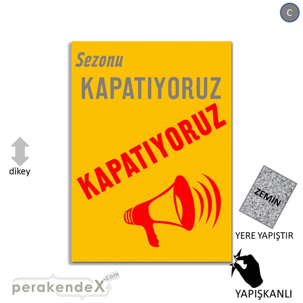 sezonu kapatıyoruz YER ZEMİNE YAPIŞIR -dikdörtgen,tek yön baskı
