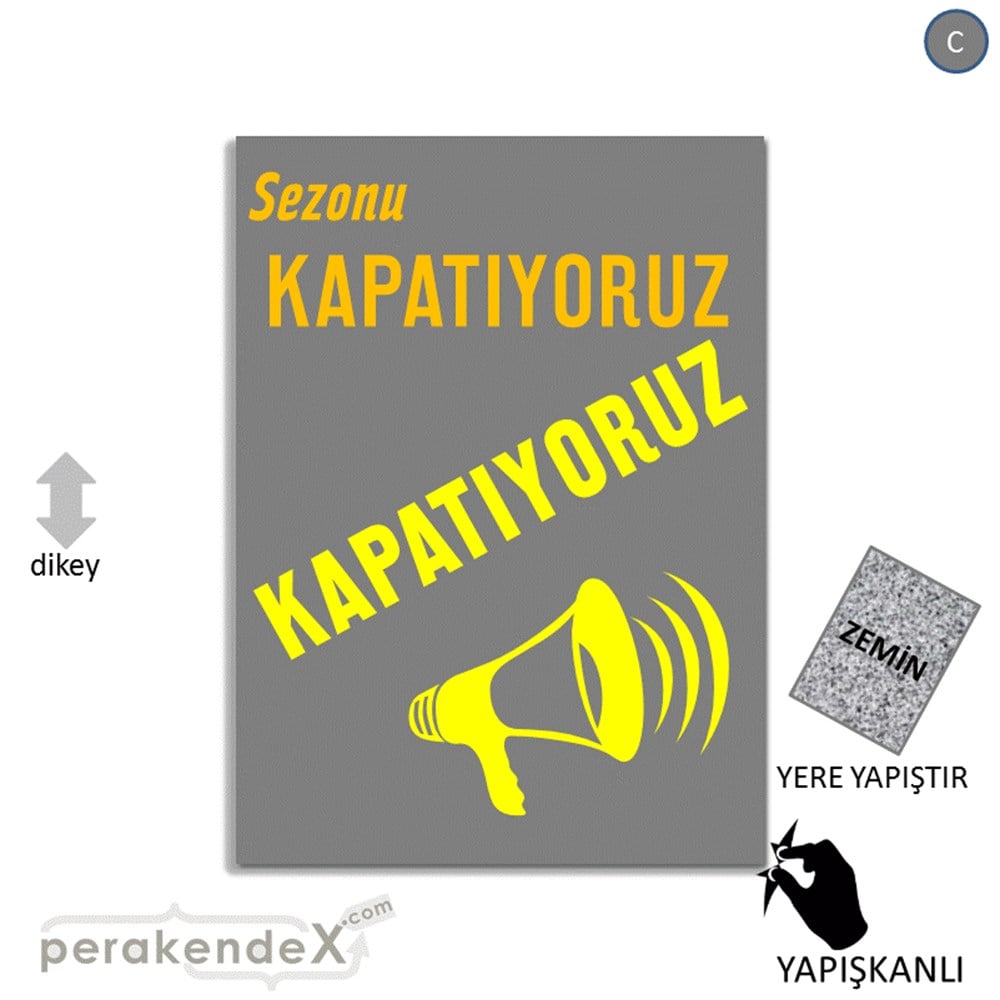 sezonu kapatıyoruz YER ZEMİNE YAPIŞIR -dikdörtgen,tek yön baskı