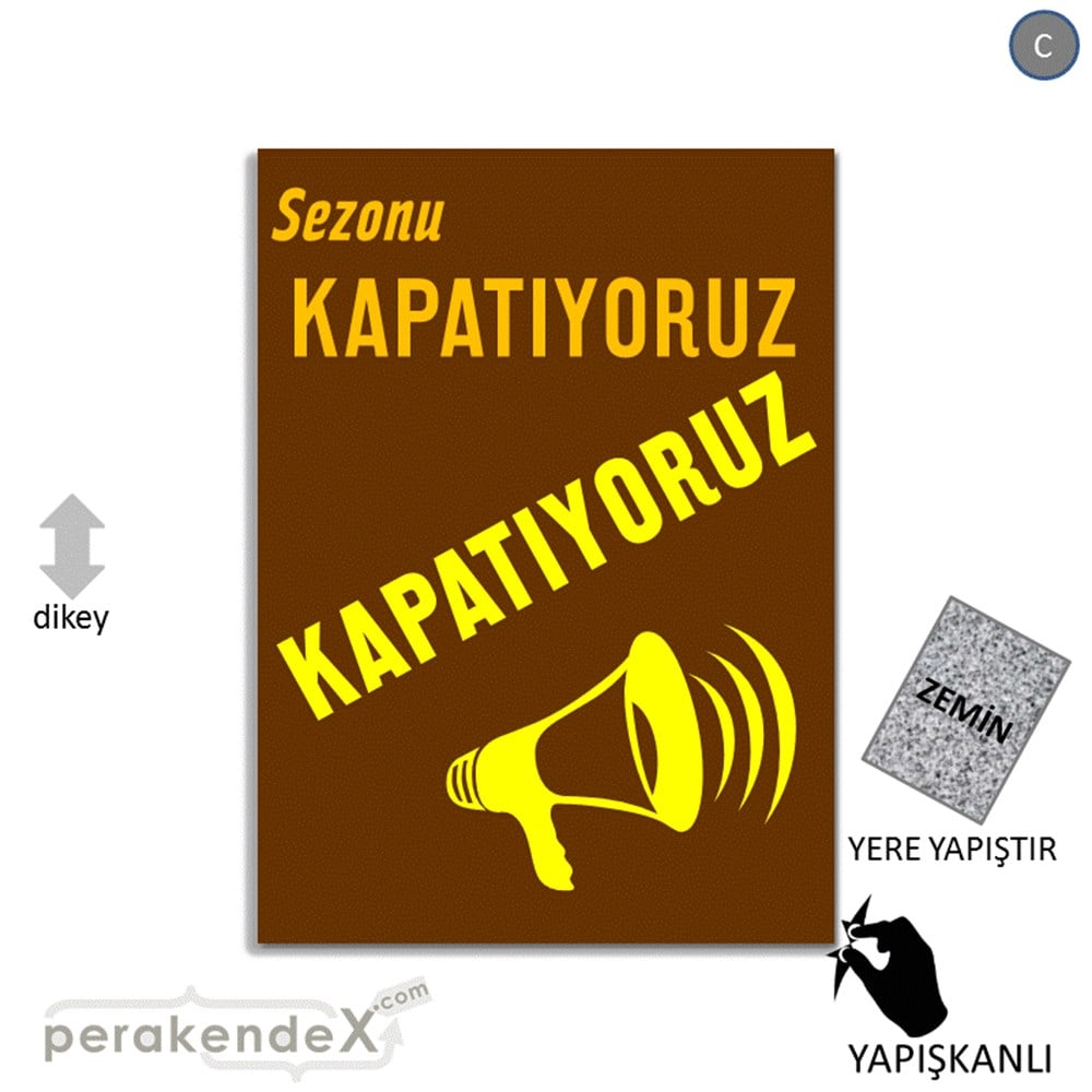 sezonu kapatıyoruz YER ZEMİNE YAPIŞIR -dikdörtgen,tek yön baskı