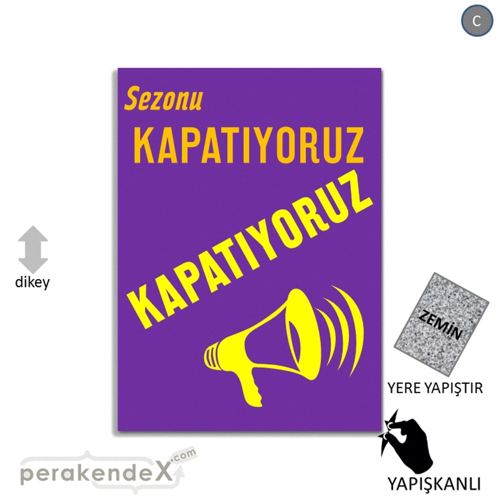 sezonu kapatıyoruz YER ZEMİNE YAPIŞIR -dikdörtgen,tek yön baskı