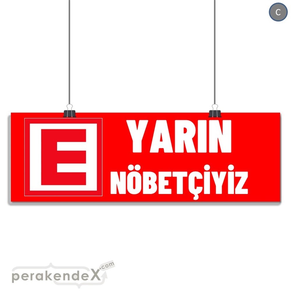 Yarın Nöbetçiyiz Yazısı SERT PLASTİK POSTER,  AFİŞ (BANNER) -dikdörtgen,tek yön baskısert plastik poster,  afiş