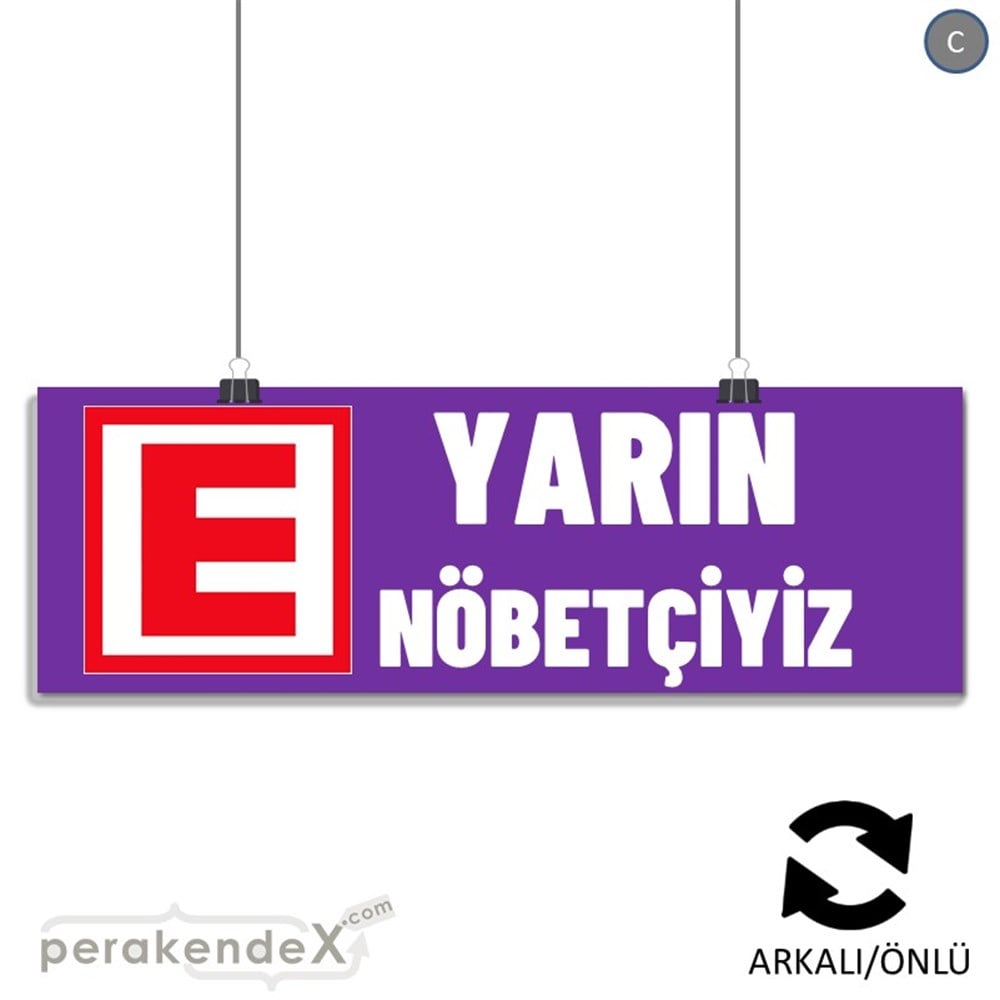 Yarın Nöbetçiyiz Yazısı SERT PLASTİK POSTER,  AFİŞ (BANNER) -dikdörtgen,çift yön baskısert plastik poster,  afiş
