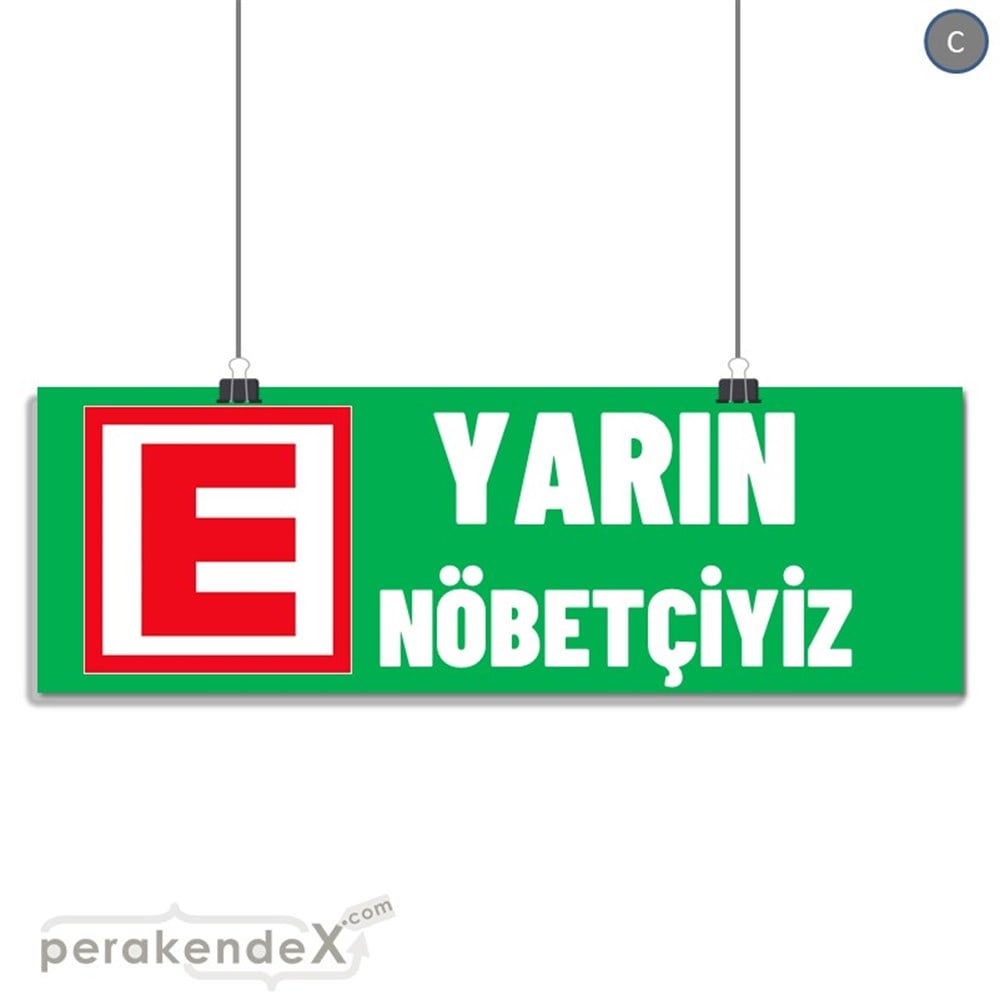 Yarın Nöbetçiyiz Yazısı SERT PLASTİK POSTER,  AFİŞ (BANNER) -dikdörtgen,tek yön baskısert plastik poster,  afiş