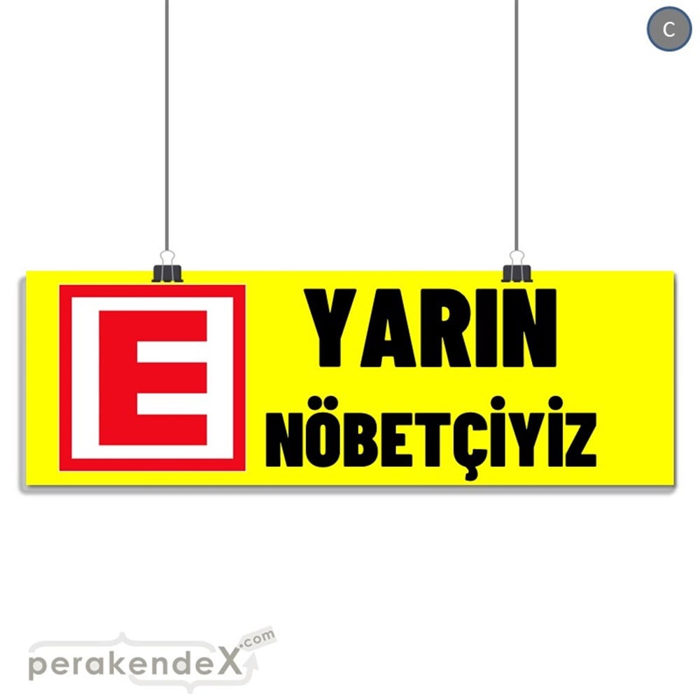 Yarın Nöbetçiyiz Yazısı SERT PLASTİK POSTER,  AFİŞ (BANNER) -dikdörtgen,tek yön baskısert plastik poster,  afiş