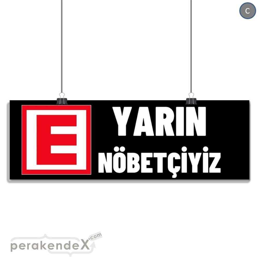 Yarın Nöbetçiyiz Yazısı SERT PLASTİK POSTER,  AFİŞ (BANNER) -dikdörtgen,tek yön baskısert plastik poster,  afiş