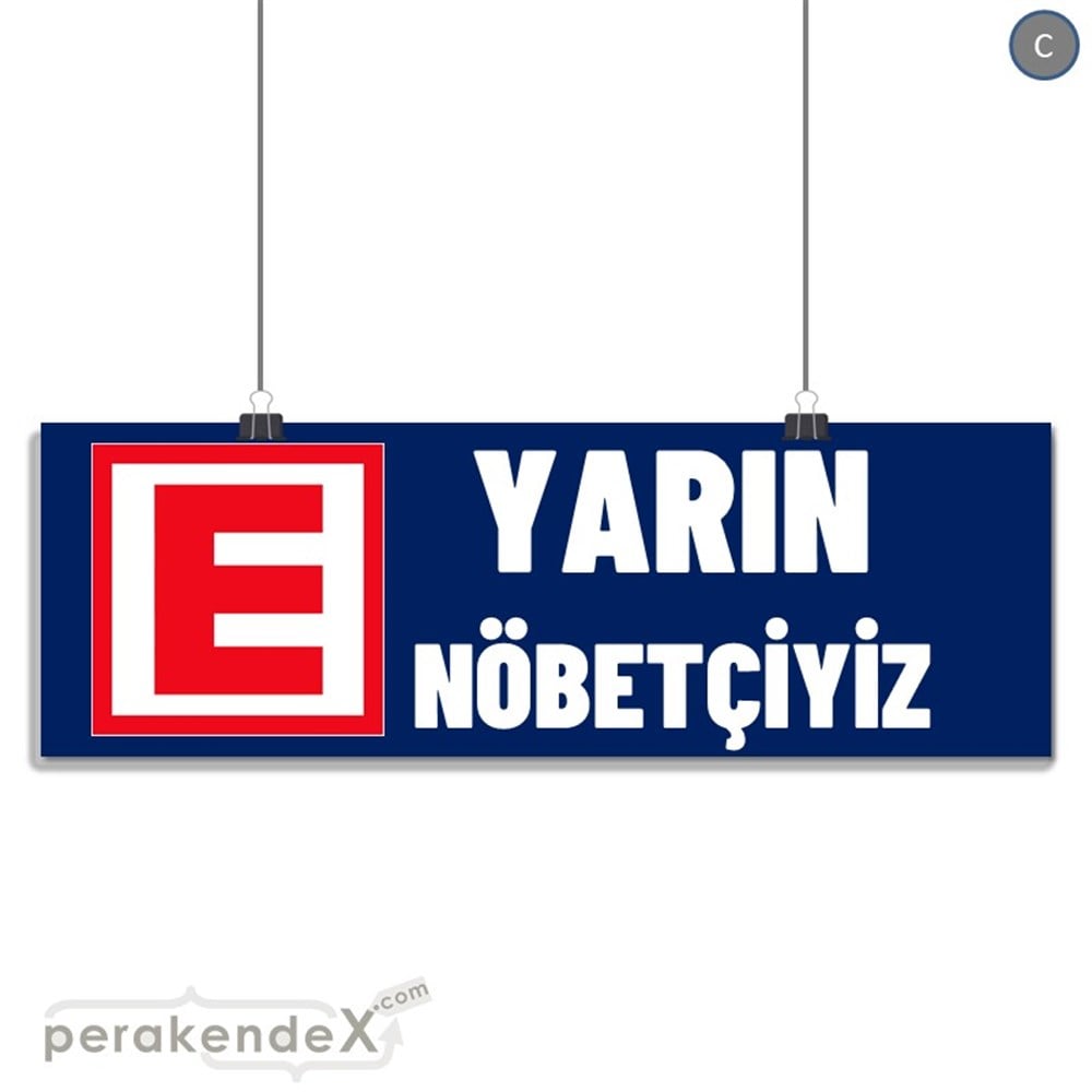 Yarın Nöbetçiyiz Yazısı SERT PLASTİK POSTER,  AFİŞ (BANNER) -dikdörtgen,tek yön baskısert plastik poster,  afiş