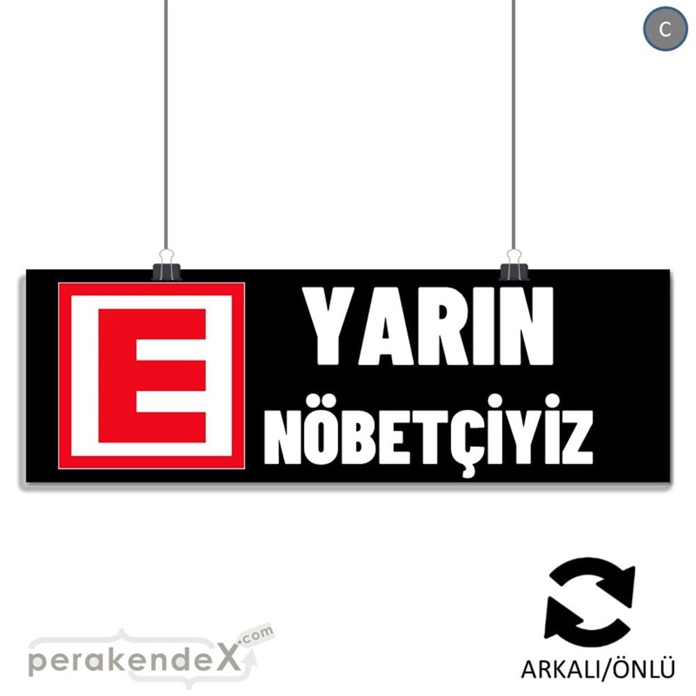 Yarın Nöbetçiyiz Yazısı SERT PLASTİK POSTER,  AFİŞ (BANNER) -dikdörtgen,çift yön baskısert plastik poster,  afiş