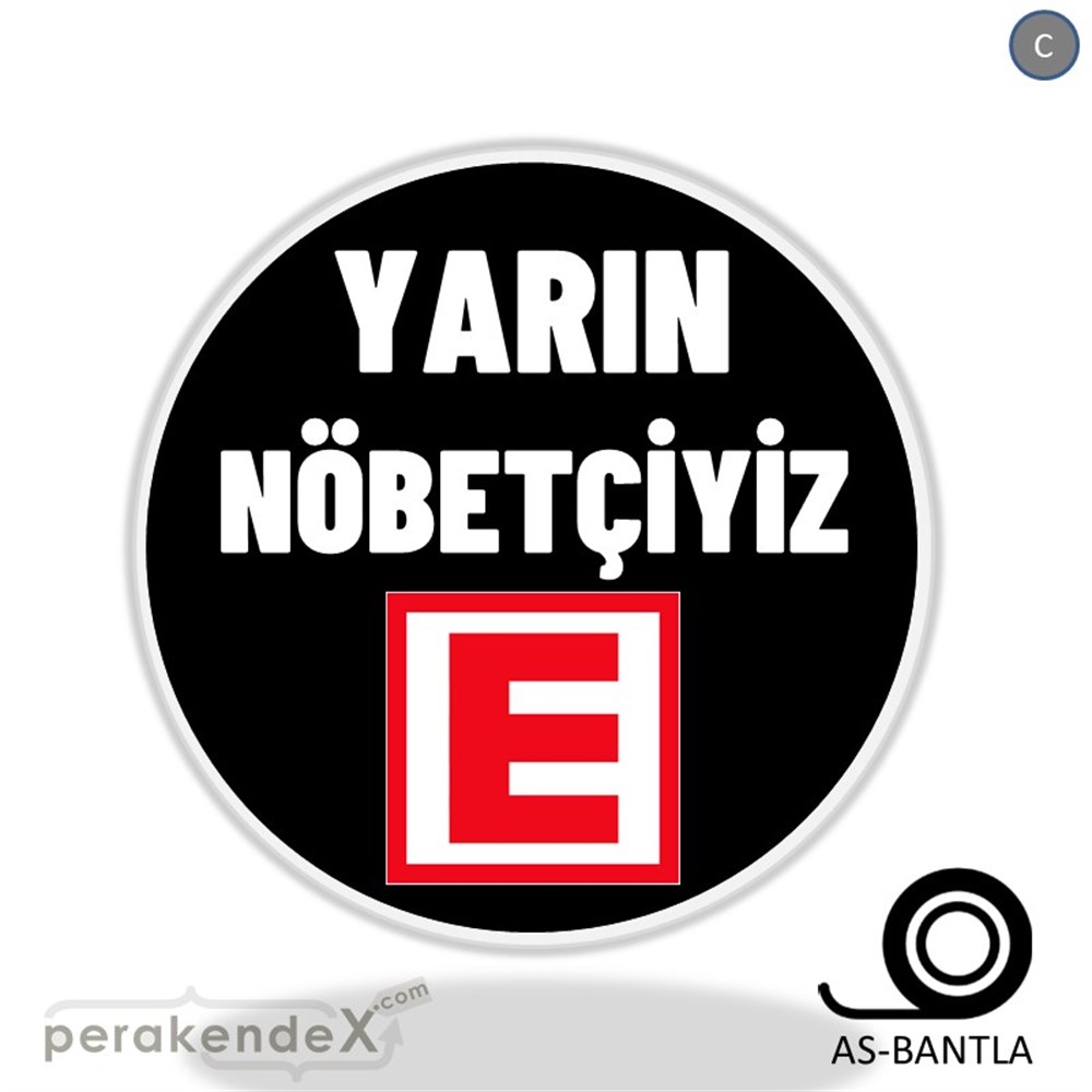 Yarın Nöbetçiyiz Yazısı SERT PLASTİK POSTER,  AFİŞ -oval,tek yön baskısert plastik poster,  afiş