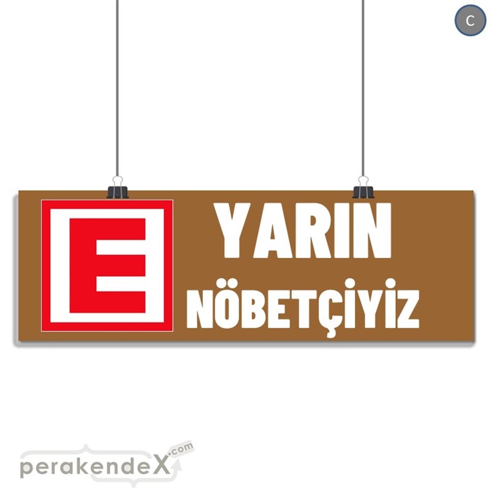 Yarın Nöbetçiyiz Yazısı SERT PLASTİK POSTER,  AFİŞ (BANNER) -dikdörtgen,tek yön baskısert plastik poster,  afiş