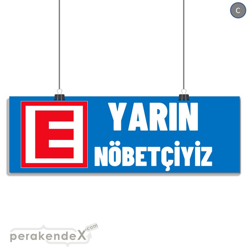 Yarın Nöbetçiyiz Yazısı SERT PLASTİK POSTER,  AFİŞ (BANNER) -dikdörtgen,tek yön baskısert plastik poster,  afiş