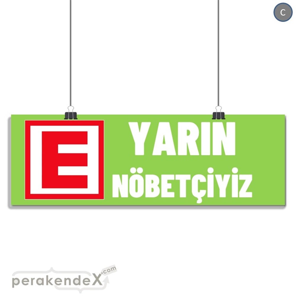 Yarın Nöbetçiyiz Yazısı SERT PLASTİK POSTER,  AFİŞ (BANNER) -dikdörtgen,tek yön baskısert plastik poster,  afiş