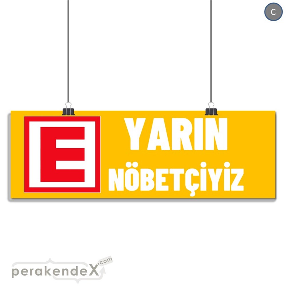 Yarın Nöbetçiyiz Yazısı SERT PLASTİK POSTER,  AFİŞ (BANNER) -dikdörtgen,tek yön baskısert plastik poster,  afiş