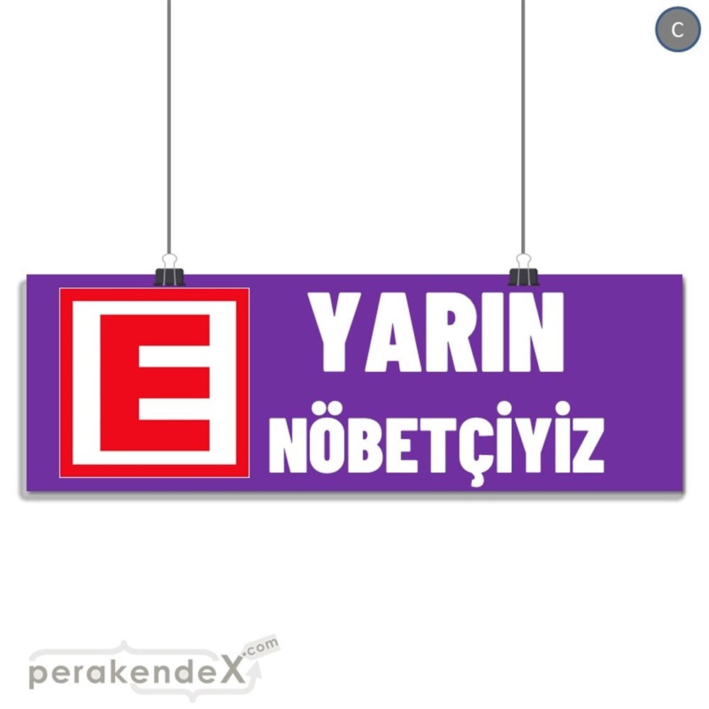 Yarın Nöbetçiyiz Yazısı SERT PLASTİK POSTER,  AFİŞ (BANNER) -dikdörtgen,tek yön baskısert plastik poster,  afiş