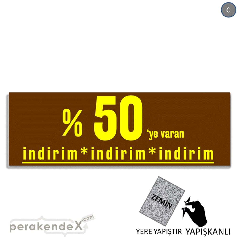 yüzde 50 ye varan indirim YER ZEMİNE YAPIŞAN BANNER -dikdörtgen,tek yön baskı