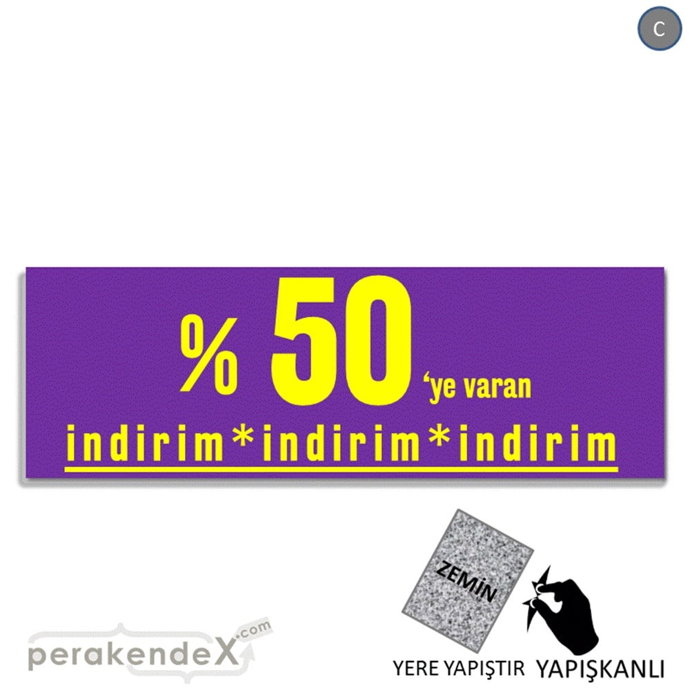 yüzde 50 ye varan indirim YER ZEMİNE YAPIŞAN BANNER -dikdörtgen,tek yön baskı
