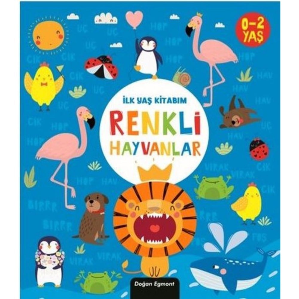 Renkli Hayvanlar-İlk Yaş Kitabım