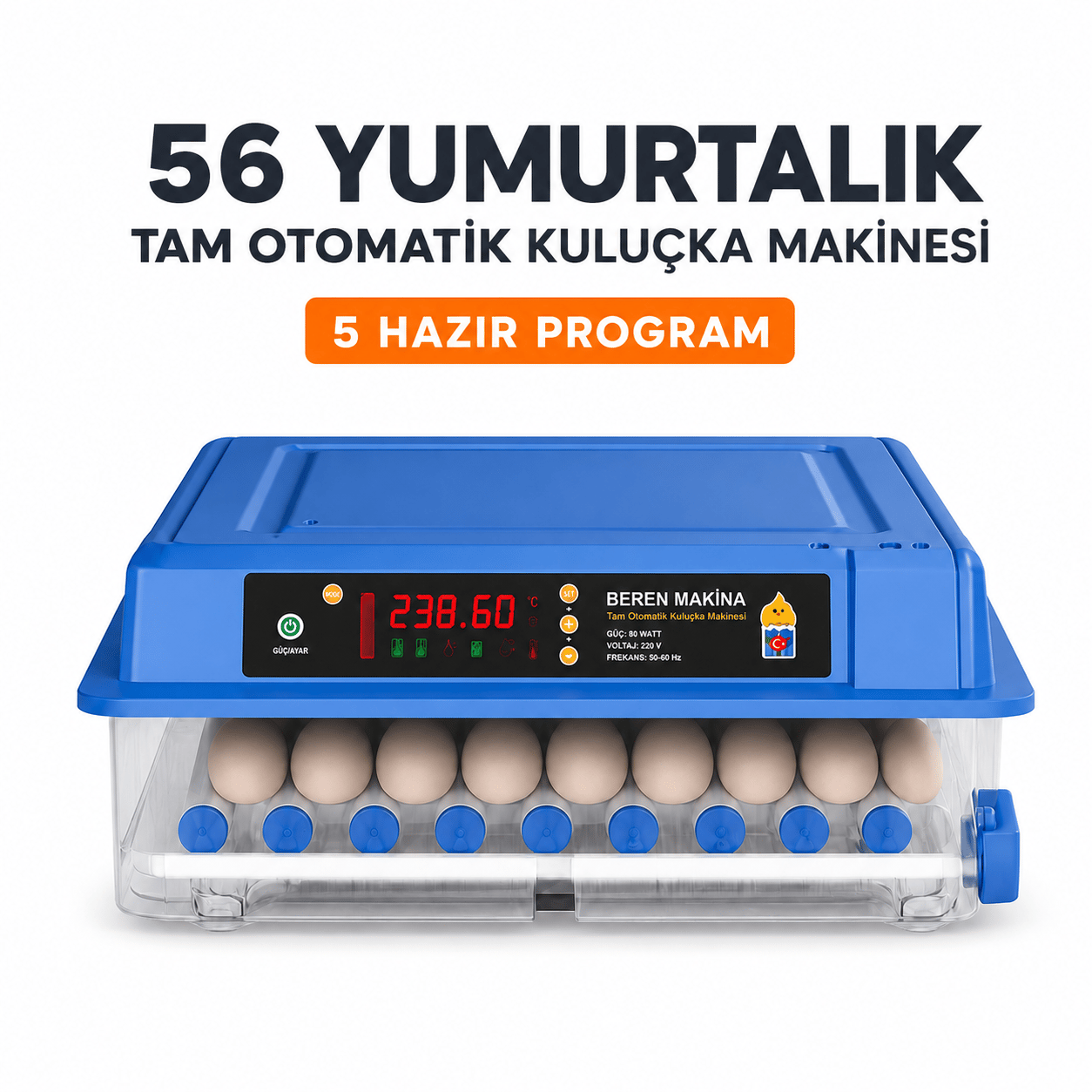 Beren Makine 56 Yumurtalık Tam Otomatik Kuluçka Makinesi – 5 Programlı