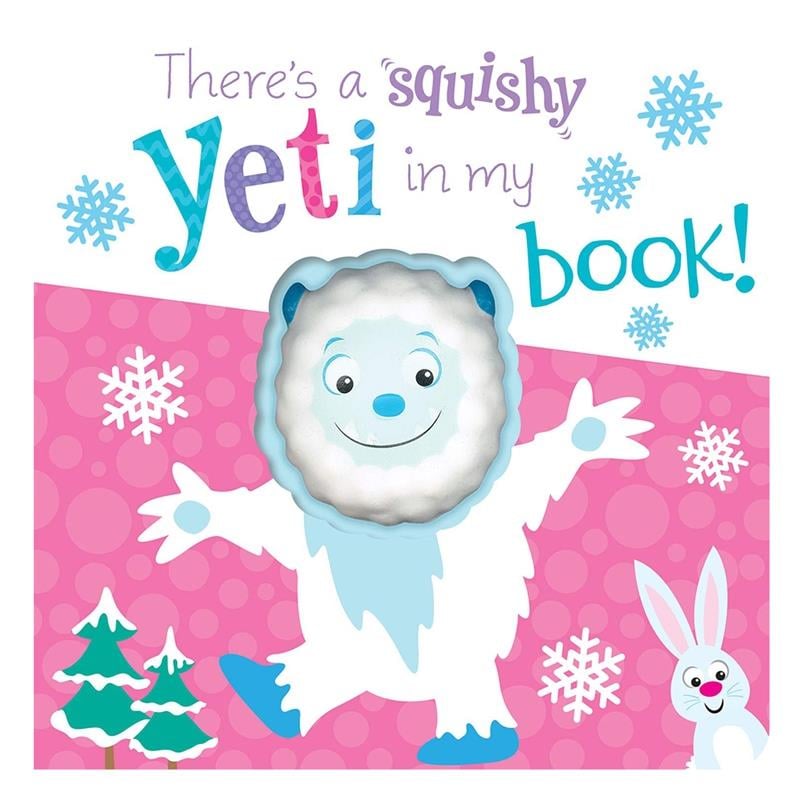 THERE S A SQUISHY YETI IN MY BOOK