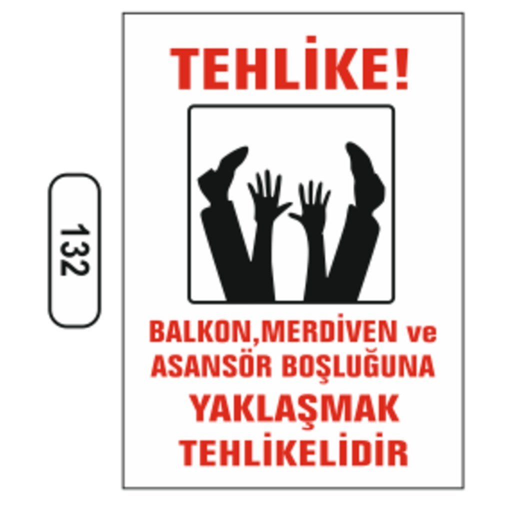 Ergündoğdu 132 Tehli̇ke! Balkon, Merdi̇ven Ve Asansör Boşluğuna Yaklaşmayın PVC Uyarı Levhası 25 x 35 cm