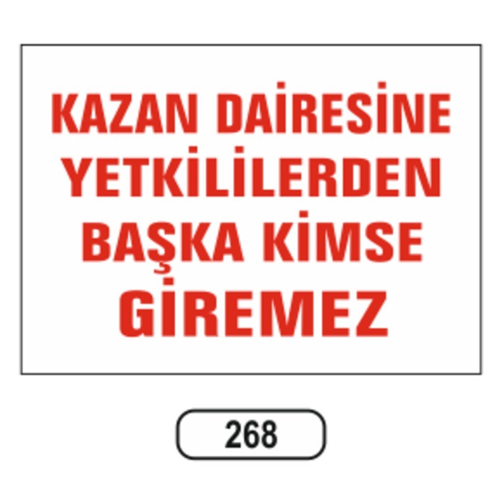 Ergündoğdu 268 Kazan Dai̇resi̇ne Yetki̇li̇lerden Başkası Gi̇remez PVC Uyarı Levhası 25 x 35 cm