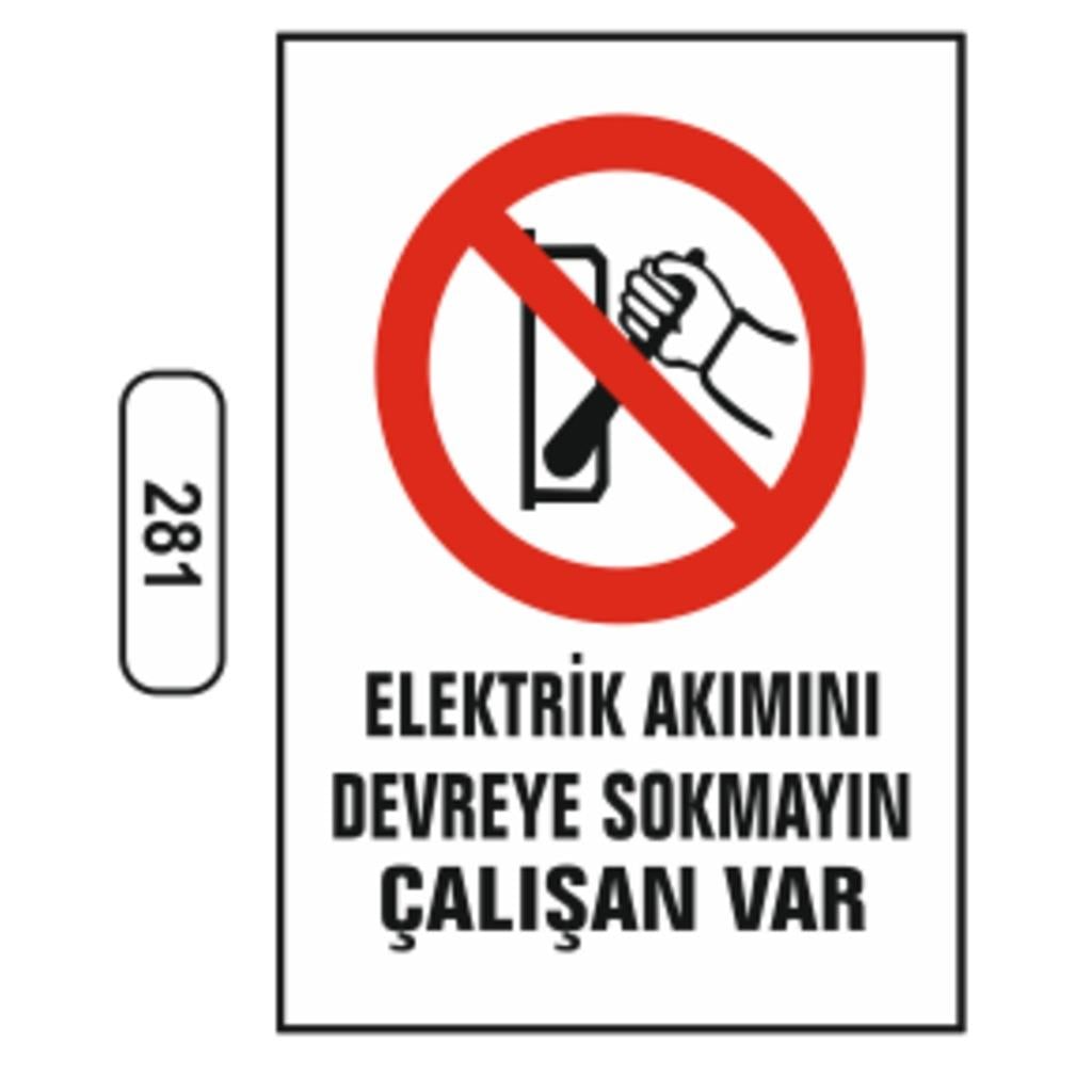 Ergündoğdu 281 Elektri̇k Akımını Devreye Sokmayın, Çalışan Var PVC Uyarı Levhası 25 x 35 cm
