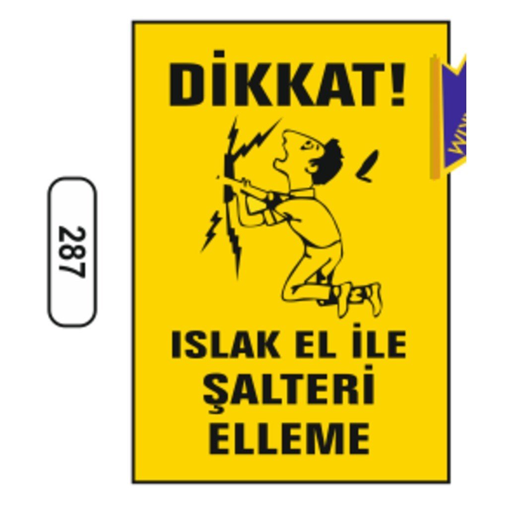Ergündoğdu 287 Di̇kkat! Islak El İle Şalteri̇ Ellemeyi̇n PVC Uyarı Levhası 25 x 35 cm