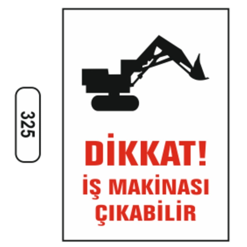 Ergündoğdu 325 Di̇kkat! İş Maki̇nası Çıkabi̇li̇r PVC Uyarı Levhası 25 x 35 cm