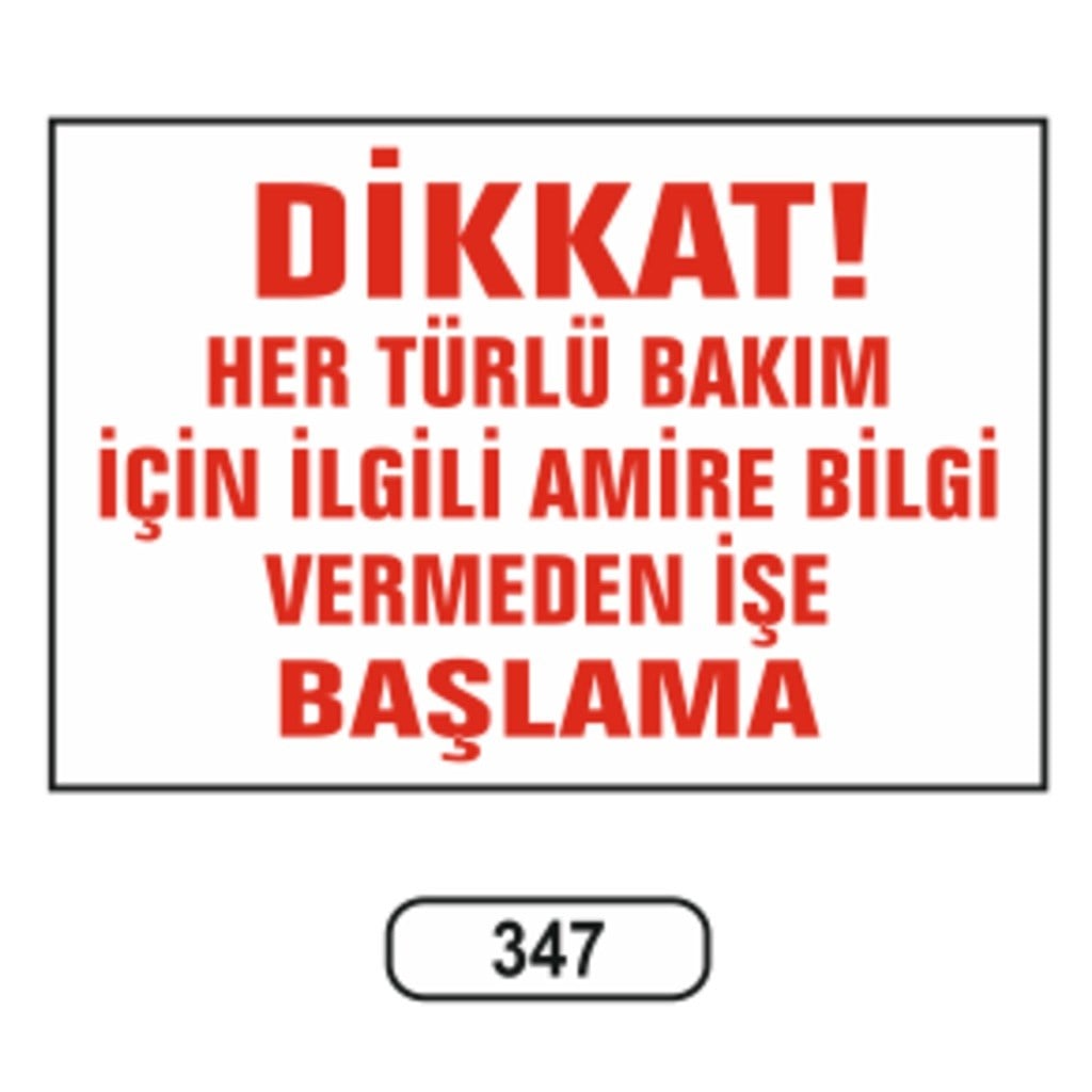 Ergündoğdu 347 Di̇kkat! Her Türlü Bakım İçi̇n İlgi̇li̇ Ami̇re Bi̇ldi̇ri̇n PVC Uyarı Levhası 25 x 35 cm