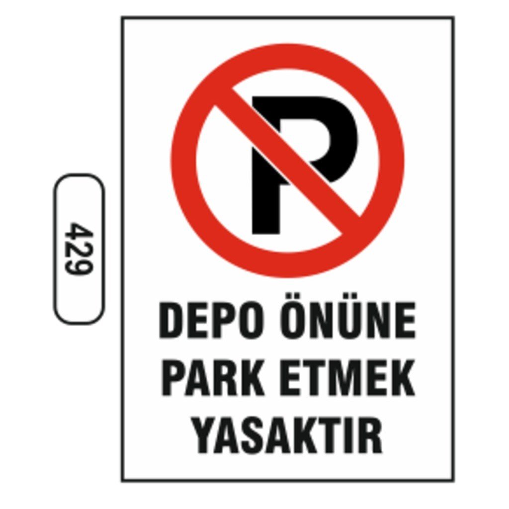 Ergündoğdu 429 Depo Önüne Park Etmek Yasaktır PVC Uyarı Levhası 25 x 35 cm