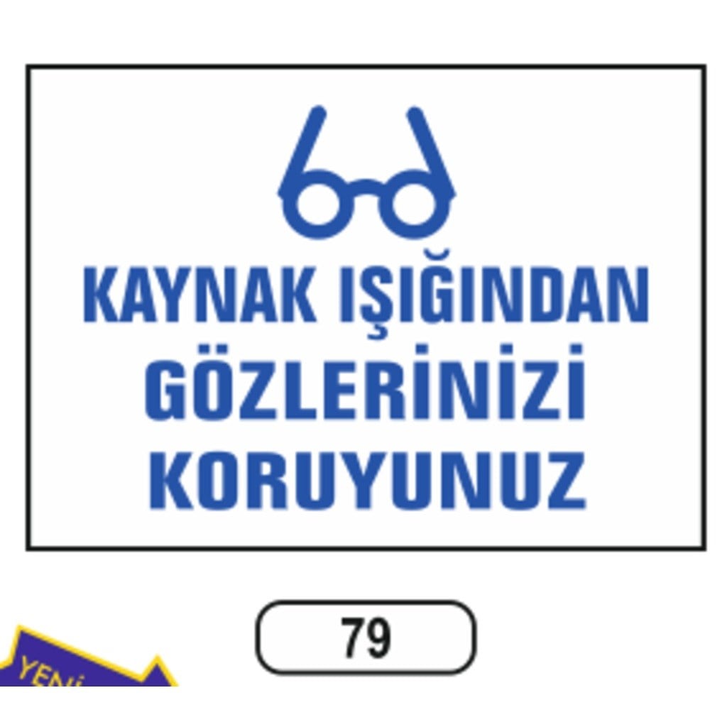 Ergündoğdu 79 Kaynak Işığından Gözleri̇ni̇zi̇ Koruyun PVC Uyarı Levhası 25 x 35 cm