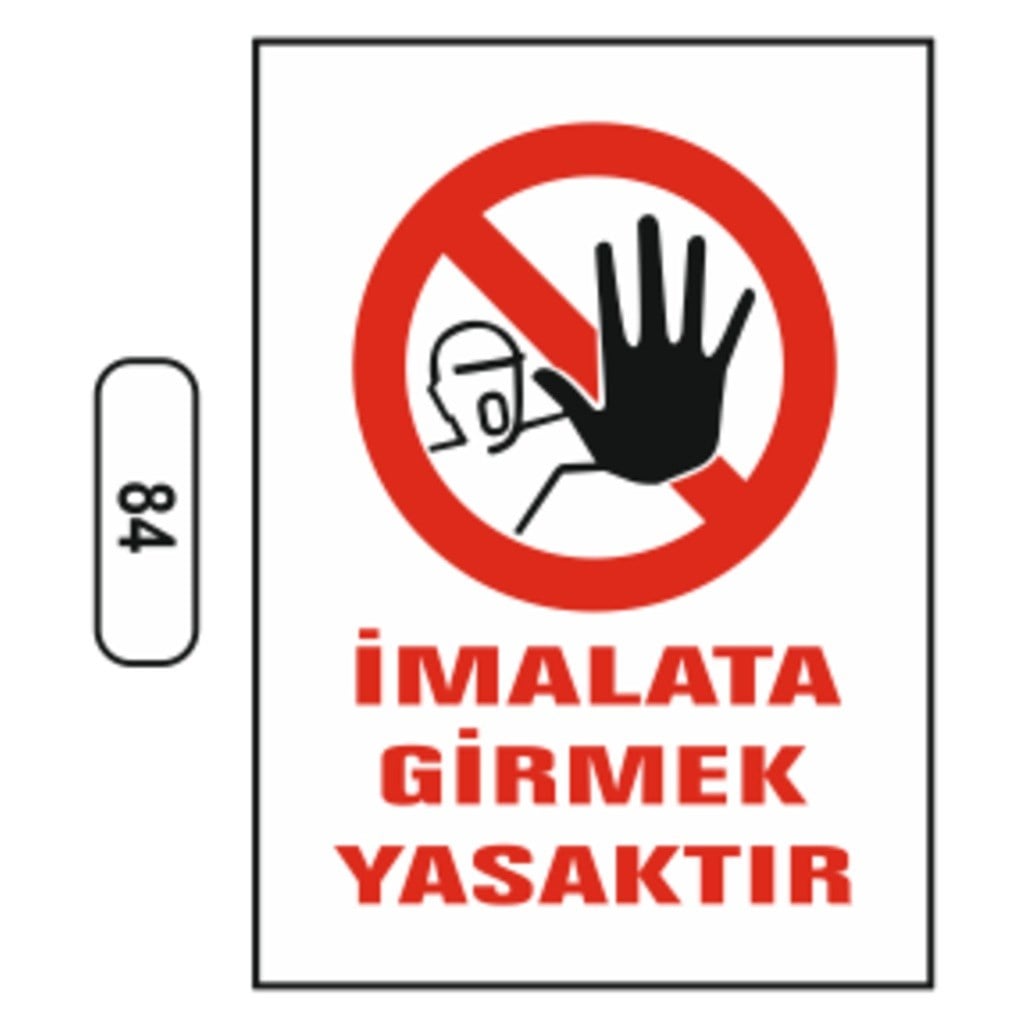 Ergündoğdu 84 İmalata Girmek Yasaktır PVC Uyarı Levhası 25 x 35 cm