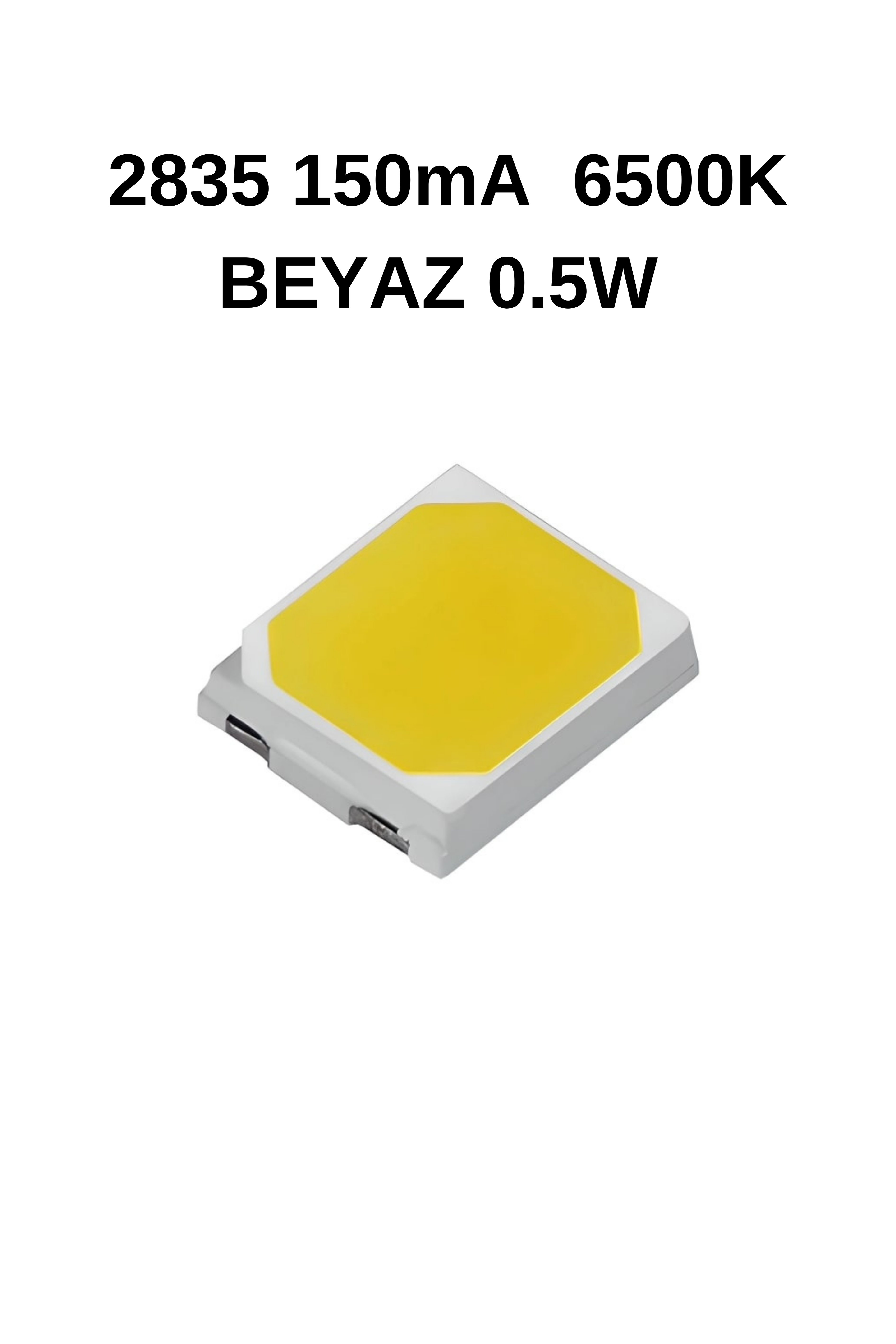 2835 150mA 0.5W BEYAZ 6500K SMD LED