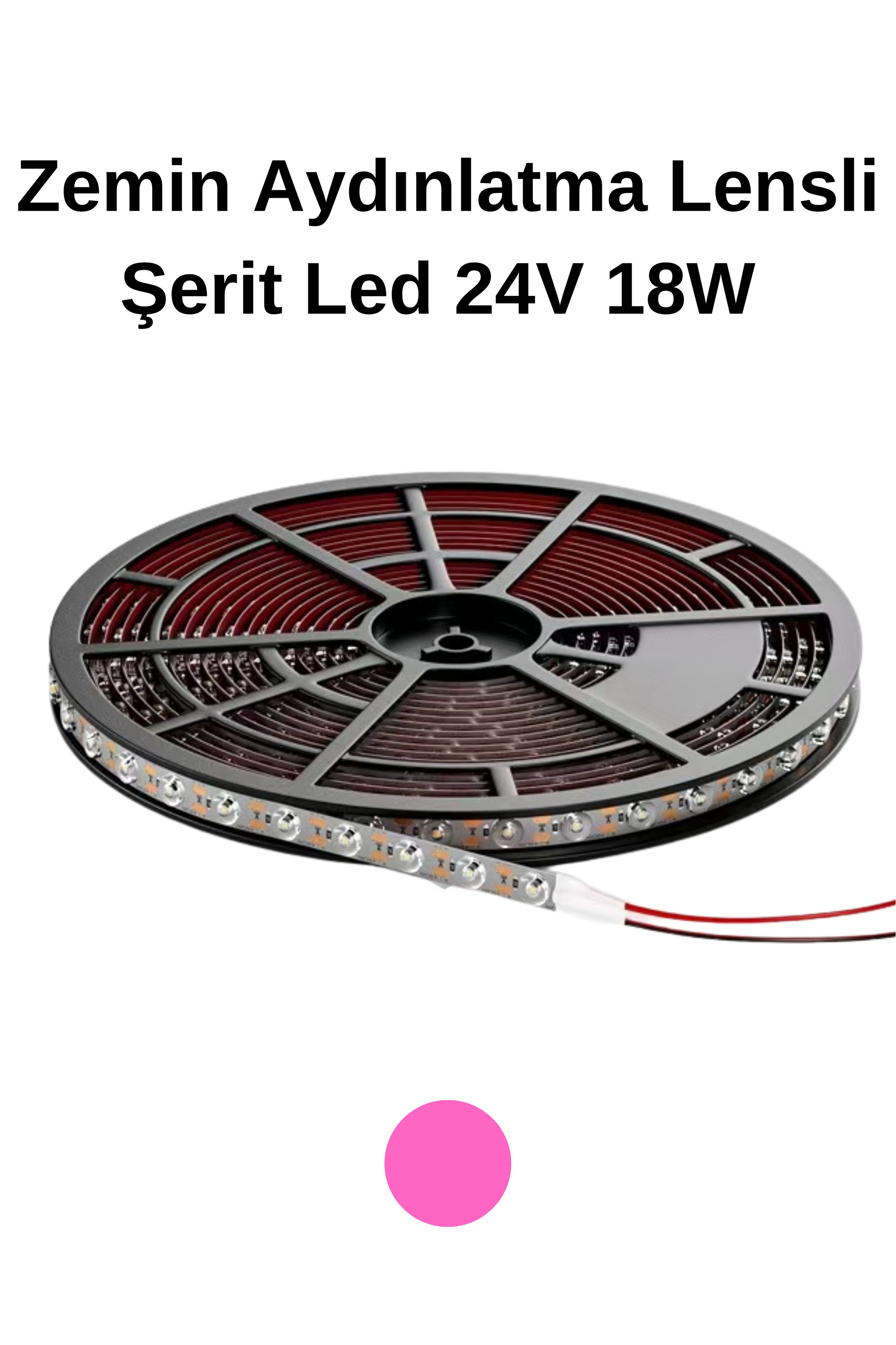 Pembe Zemin  Aydınlatma Lensli Şerit Led 24V 18W