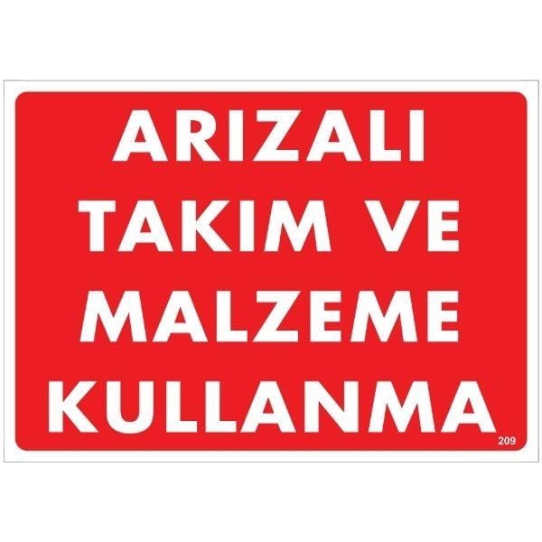 Arızalı Takım Ve Malzeme Kullanma Uyarı LevhasıİSG-209-2535SArızalı Takım Ve Malzeme Kullanma Uyarı Levhası