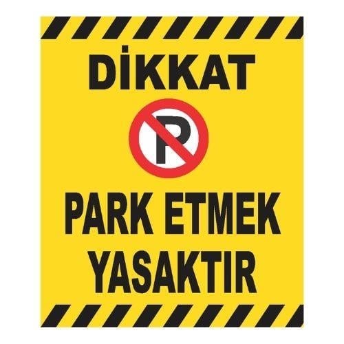 Dikkat Park Etmek Yasaktır Sticker EtiketUY-STC-1598-30Dikkat Park Etmek Yasaktır Sticker Yapışkanlı Etiket