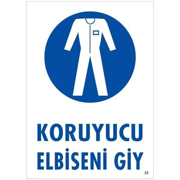 Koruyucu Elbiseni Giy Uyarı LevhasıİSG-25-2535SKoruyucu Elbiseni Giy Uyarı Levhası