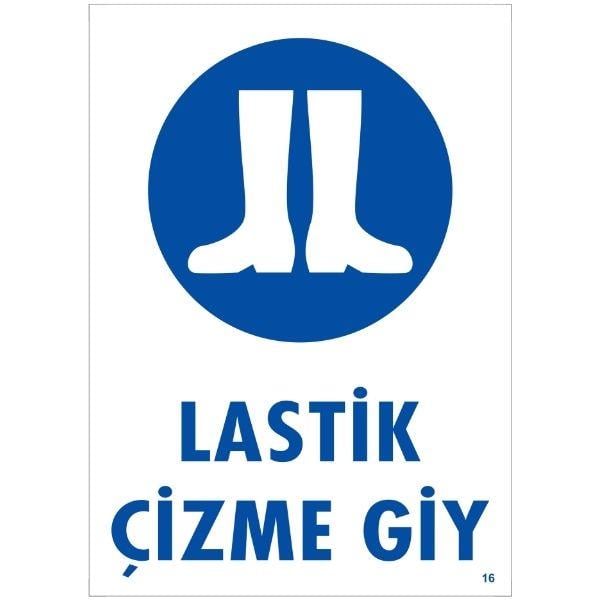 Lastik Çizme Giy Uyarı LevhasıİSG-16-2535SLastik Çizme Giy Uyarı Levhası